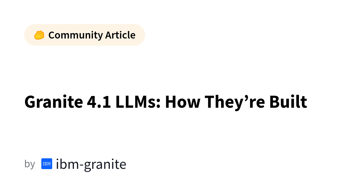 🔬 Granite 4.1 redéfinit la construction des grand